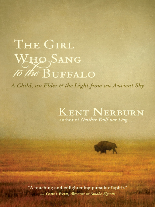 Title details for The Girl Who Sang to the Buffalo by Kent Nerburn - Wait list